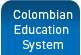 COLOMBIAN EDUCATION SYSTEM